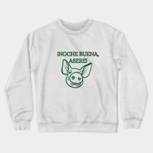 Noche Buena Asere! Crewneck Sweatshirt